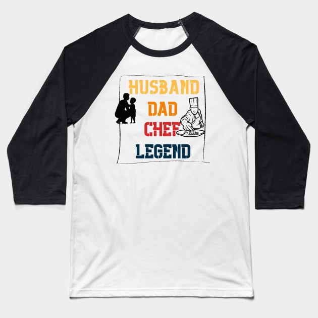 Husband Dad CHEF Legend Baseball T-Shirt by SimoneSpagnuolo